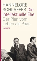 Cover: Die intellektuelle Ehe - Hanser