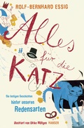 Cover: Alles f&uuml;r die Katz - Hanser