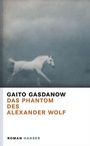 Cover: Das Phantom des Alexander Wolf - Hanser