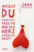 Cover: Wei&szlig;t du eigentlich, dass du mir das Herz gebrochen hast? - Hanser