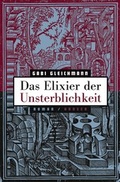 Cover: Das Elixier der Unsterblichkeit - Hanser