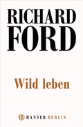 Cover: Wild Leben - Hanser Berlin