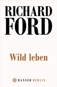 Enlarge image Cover: Wild Leben - Hanser Berlin