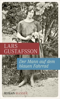 Abbildung von: Der Mann auf dem blauen Fahrrad. Träume aus einer alten Kamera - Hanser