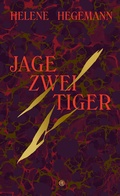 Cover: Jage zwei Tiger - Hanser Berlin