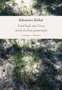 Abbildung von: Und hab am Gras mein Leben gemessen - Hanser