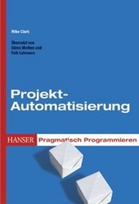 Enlarge image Cover: Pragmatisch Programmieren - Projekt-Automatisierung - Hanser
