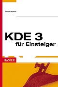 Cover: KDE 3 f&uuml;r Einsteiger - Hanser