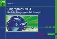 Enlarge image Cover: Unigraphics NX 4 - Hanser