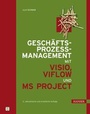 Cover: Gesch&auml;ftsprozessmanagement mit Visio, ViFlow und MS Project - Hanser