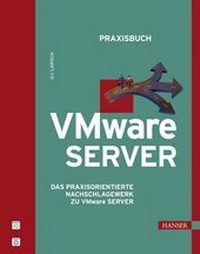 Enlarge image Cover: Praxisbuch VMware Server - Hanser