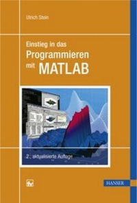 Enlarge image Cover: Einstieg in das Programmieren mit MATLAB - Hanser