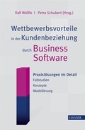 Cover: Wettbewerbsvorteile in der Kundenbeziehung durch Business Software - Hanser
