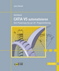 Abbildung von: Kochbuch - CATIA V5 automatisieren - Hanser