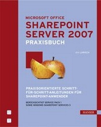Enlarge image Cover: Praxisbuch Microsoft Office SharePoint Server 2007 - Hanser