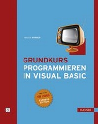 Abbildung von: Grundkurs Programmieren in Visual Basic - Hanser