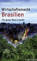 Cover: Wirtschaftsmacht Brasilien - Hanser