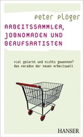 Cover: Arbeitssammler, Jobnomaden und Berufsartisten - Hanser