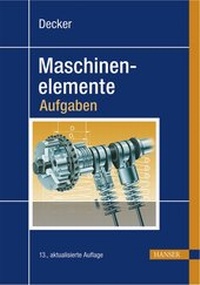 Enlarge image Cover: Decker Maschinenelemente - Aufgaben - Hanser