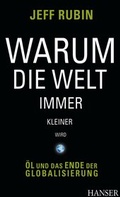 Cover: Warum die Welt immer kleiner wird - Hanser