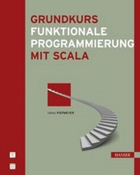 Abbildung von: Grundkurs funktionale Programmierung mit Scala - Hanser