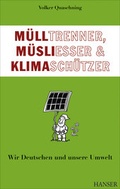 Cover: M&uuml;lltrenner, M&uuml;sliesser und Klimasch&uuml;tzer - Hanser
