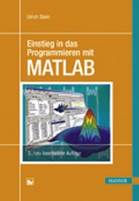 Enlarge image Cover: Einstieg in das Programmieren mit MATLAB - Hanser