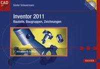 Abbildung von: Inventor 2011 - Bauteile, Baugruppen, Zeichnungen - Hanser