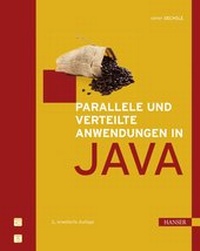 Enlarge image Cover: Parallele und verteilte Anwendungen in Java - Hanser