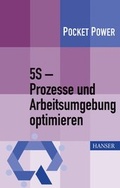 Cover: 5S - Prozesse und Arbeitsumgebung optimieren - Hanser