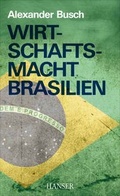 Cover: Wirtschaftsmacht Brasilien - Hanser
