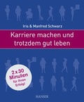 Cover: Karriere machen und trotzdem gut leben - Hanser