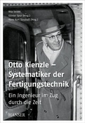 Cover: Otto Kienzle - Systematiker der Fertigungstechnik - Hanser