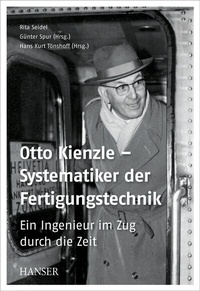 Abbildung von: Otto Kienzle - Systematiker der Fertigungstechnik - Hanser