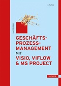 Cover: Gesch&auml;ftsprozessmanagement mit Visio, ViFlow und MS Project - Hanser