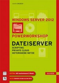 Enlarge image Cover: Windows Server 2012: Powerworkshop Dateiserver - Hanser