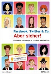 Abbildung von: Facebook, Twitter & Co. - Aber sicher! - Hanser