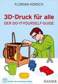 Abbildung von: 3D-Druck für alle - Hanser