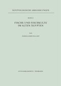 Cover: Fische und Fischkulte im Alten &Auml;gypten - Harrassowitz Verlag