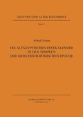 Cover: Die alt&auml;gyptischen Festkalender in den Tempeln der griechisch-r&ouml;mischen Epoche - Harrassowitz Verlag