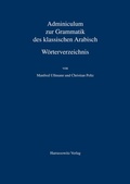 Cover: Adminiculum zur Grammatik des klassischen Arabisch. W&ouml;rterverzeichnis - Harrassowitz Verlag