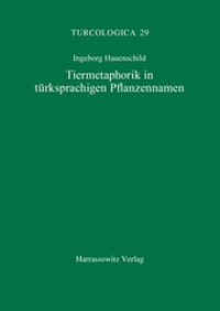Abbildung von: Tiermetaphorik in türksprachigen Pflanzennamen - Harrassowitz Verlag