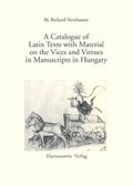 Cover: A Catalogue of Latin Texts with Material on the Vices and Virtues in Manuscripts in Hungary - Harrassowitz Verlag