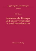 Cover: Astronomische Konzepte und Jenseitsvorstellungen in den Pyramidentexten - Harrassowitz Verlag