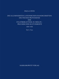 Abbildung von: Staatsbibliothek zu Berlin - Preussischer Kulturbesitz. Kataloge... / Dritte Reihe. Illuminierte Handschriften / Die illuminierten lateinischen Handschriften deutscher Provenienz der Staatsbibliothek zu Berlin - Preussischer Kulturbesitz - Harrassowitz Verlag
