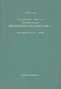 Abbildung von: Staatsbibliothek zu Berlin - Preussischer Kulturbesitz. Kataloge... / Zweite Reihe. Nachlässe / Die Sammlung Autographa der ehemaligen Preussischen Staatsbibliothek zu Berlin - Harrassowitz Verlag