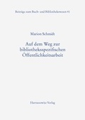 Cover: Auf dem Weg zur bibliotheksspezifischen &Ouml;ffentlichkeitsarbeit - Harrassowitz Verlag