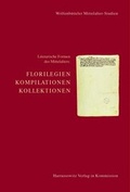 Cover: Literarische Formen des Mittelalters: Florilegien, Kompilationen, Kollektionen - Harrassowitz Verlag
