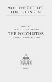 Enlarge image Cover: Mapping the World of Learning: The Polyhistor of Daniel Georg Morhof - Harrassowitz Verlag