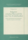 Cover: Bulgarien zwischen West und Ost vom 7. bis 20. Jahrhundert - Harrassowitz Verlag